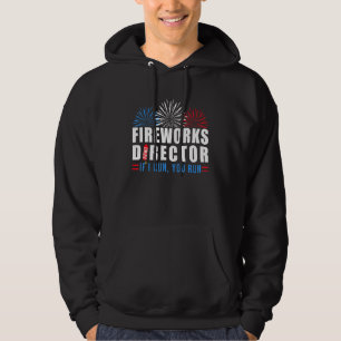 4th July Fireworks Director If I Run You Run 3 Hoodie
