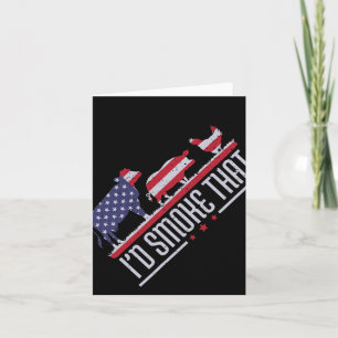 4th July I'd Smoke That Patriot Bbq Barbeque C Card