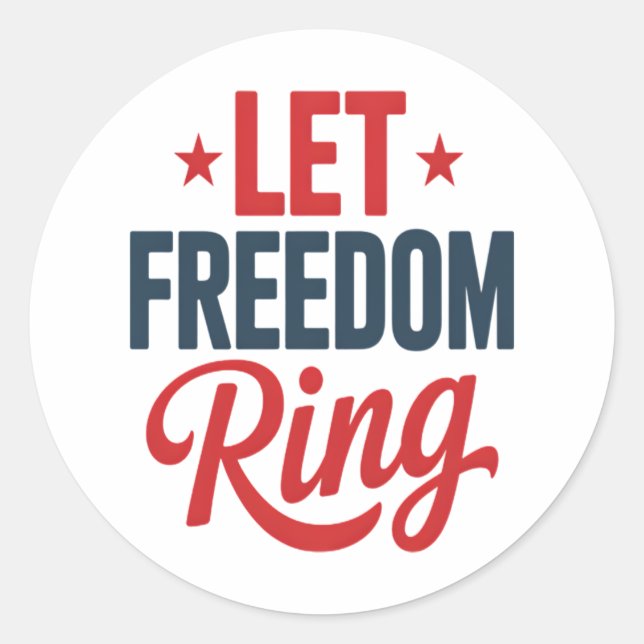 4th July Independence Day Let Freedom Ring Classic Round Sticker (Front)