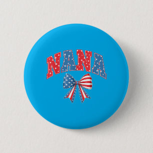 4th July Nana Preppy Independence Day Grandma 6 Cm Round Badge
