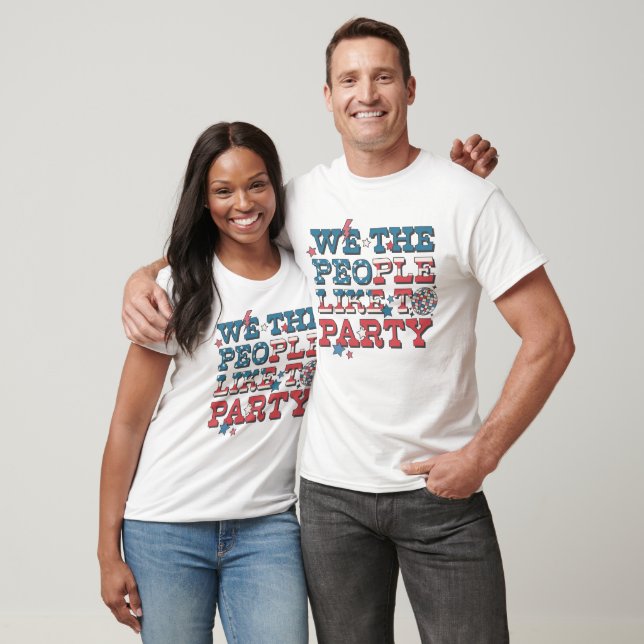 4TH JULY WE THE PEOPLE LIKE TO PARTY TYPOGRAPHY T-Shirt (Unisex)