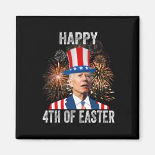 4th Of Easter Funny Happy 4th Of July Anti Joe Bid Magnet