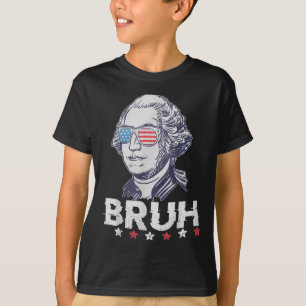 4th Of July 2024 George Washington Bruh. 1  T-Shirt