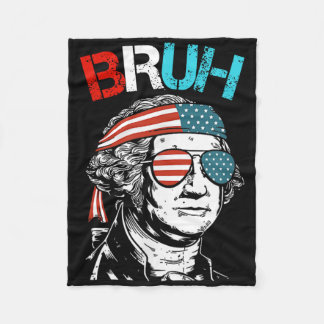 4th Of July 2024 George Washington Bruh.  Fleece Blanket