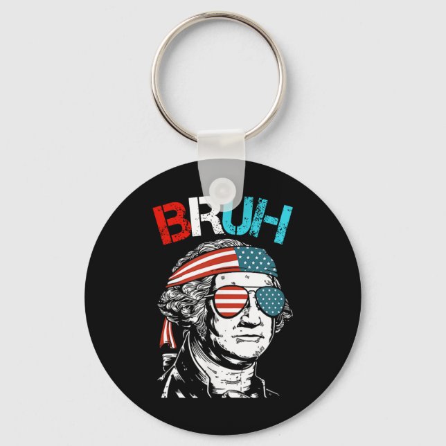 4th Of July 2024 George Washington Bruh.  Key Ring (Front)
