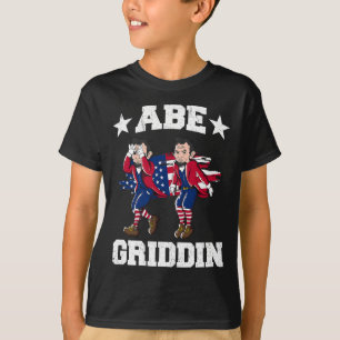 4th Of July Abraham Lincoln Griddy Abe Griddin  T-Shirt