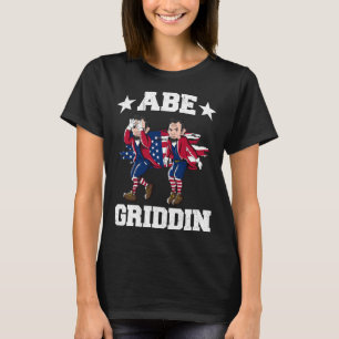 4th of July Abraham Lincoln Griddy Abe Griddin T-Shirt