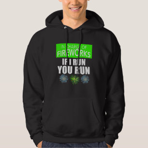 4th Of July Adult In Charge Of Fireworks If I Run  Hoodie