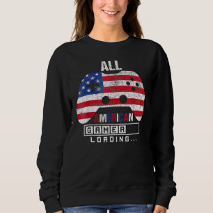 4th Of July All American Gamer Loading Video Game  Sweatshirt