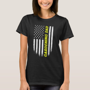 4th Of July American Flag Gardening Dad Fathers Da T-Shirt
