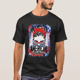 4th Of July American Mamaw Messy Bun Mum Life Patr T-Shirt