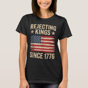 4th Of July American Vintage Flag Rejecting Kings  T-Shirt