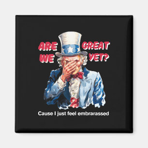 4th Of July Anti Trump Are We Great Yet Uncle Sam Magnet
