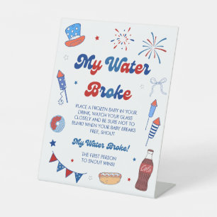 4th of July Baby Shower My Water Broke Game Pedestal Sign