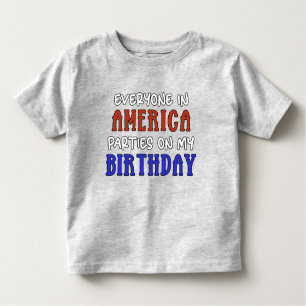 4th of July Birthday Funny   Toddler T-Shirt