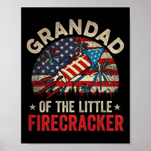 4th Of July Birthday Grandad Of The Little Firecra Poster