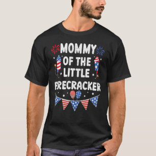 4th of July Birthday Mom Mommy Of The Little Firec T-Shirt
