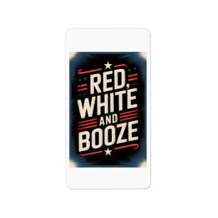 4th of July Booze Party Red White and Booze Label