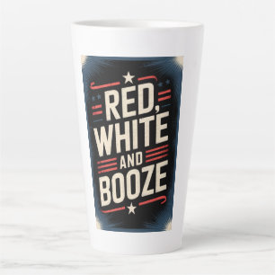 4th of July Booze Party   Red White and Booze Latte Mug
