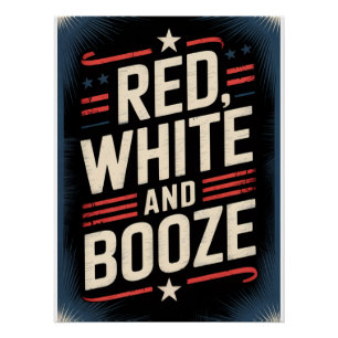 4th of July Booze Party   Red White and Booze Poster