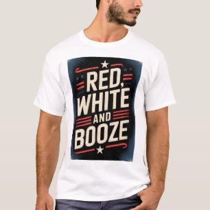 4th of July Booze Party   Red White and Booze T-Shirt