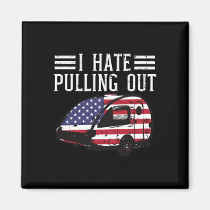 4th Of July Camping Hate Pulling Out America Men W Magnet