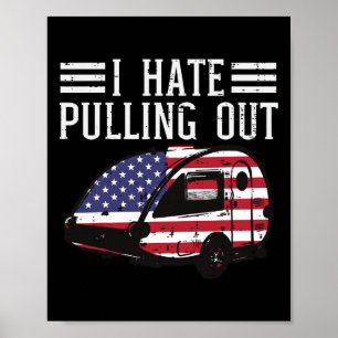 4th Of July Camping Hate Pulling Out America Men W Poster