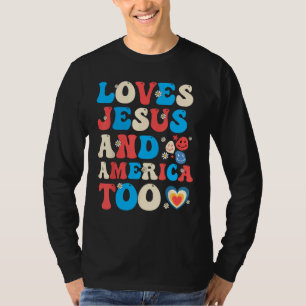 4th of July Christian Groovy Loves Jesus and Ameri T-Shirt