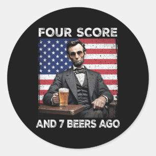 4th Of July Drinking Beer Patriot Four Score And 7 Classic Round Sticker