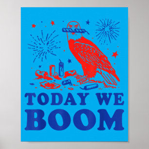 4th Of July Eagle Beer Today We Boom Fireworks Poster