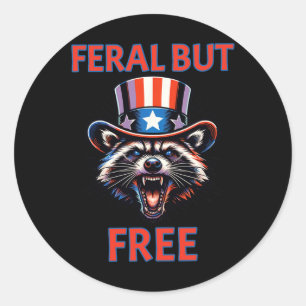 4th Of July Feral But Free Patriotic Raccoon Funny Classic Round Sticker