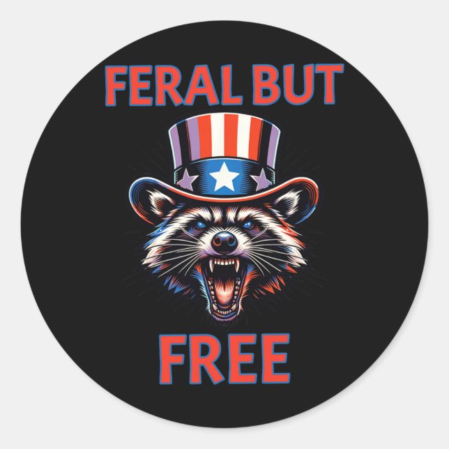 4th Of July Feral But Free Patriotic Racoon Funny Classic Round Sticker (Front)