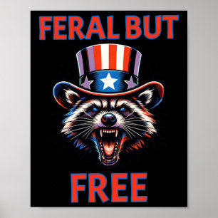 4th Of July Feral But Free Patriotic Racoon Funny Poster
