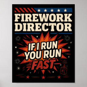 4th of July Firework Director Funny If Run Run Poster