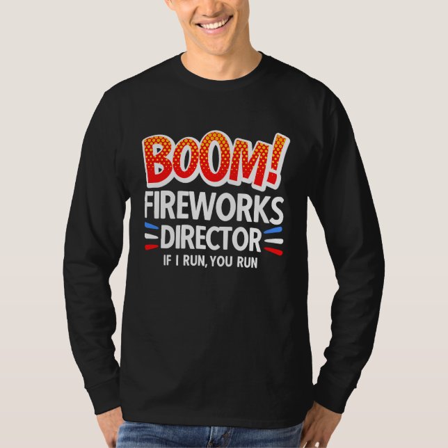 4th of July Fireworks Director Boom Squad Pyro Hus T-Shirt (Front)