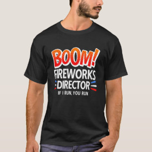 4th Of July Fireworks Director Boom Squad Pyro Hus T-Shirt