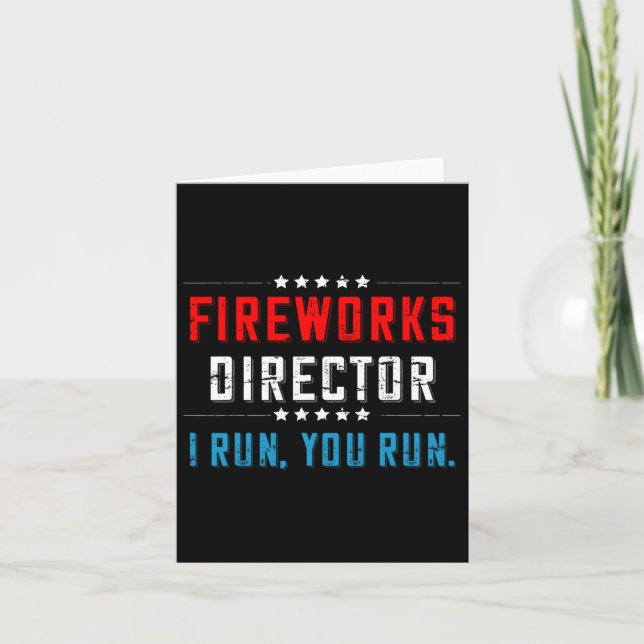 4th Of July Fireworks Director I Run You Run  Card (Front)