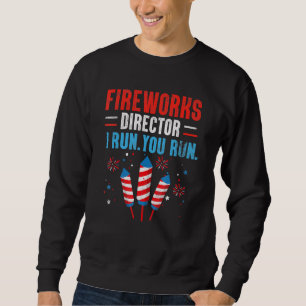 4th Of July Fireworks Director I Run You Run Kids  Sweatshirt