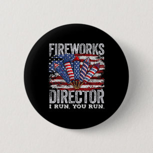 4th Of July Fireworks Director I Run You Run Men B 6 Cm Round Badge