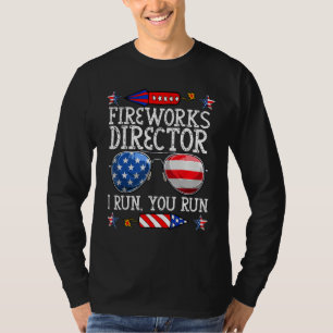 4th Of July Fireworks Director I Run You Run Techn T-Shirt