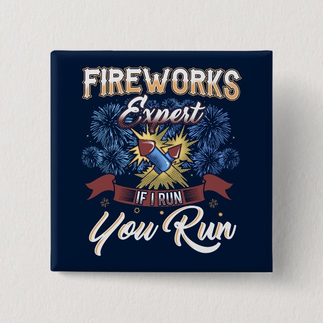 4th of July Fireworks Expert If I Run Gag 15 Cm Square Badge (Front)