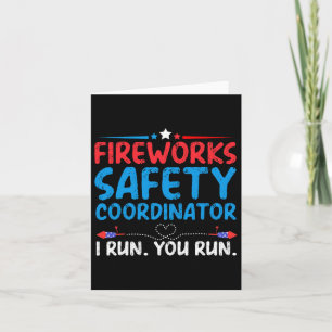 4th Of July Fireworks Safety Coordinator I Run You Card