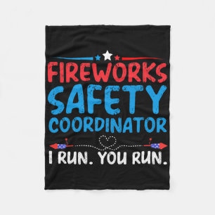 4th Of July Fireworks Safety Coordinator I Run You Fleece Blanket