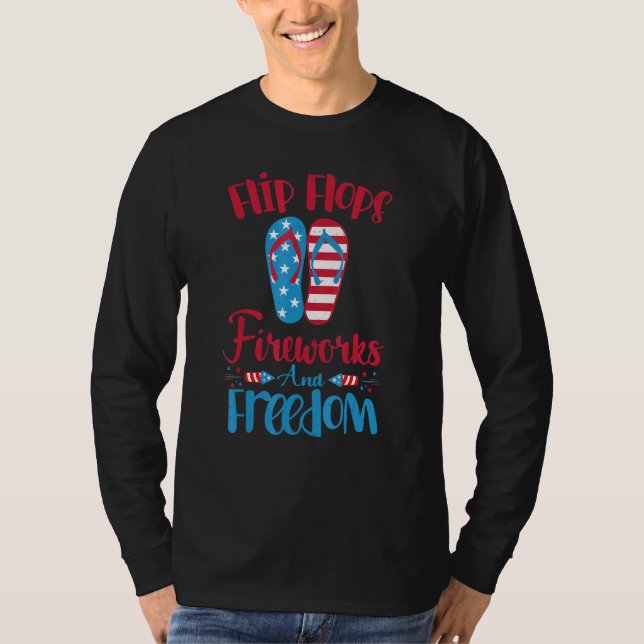 4th Of July Flip Flops Fireworks And Freedom July  T-Shirt (Front)