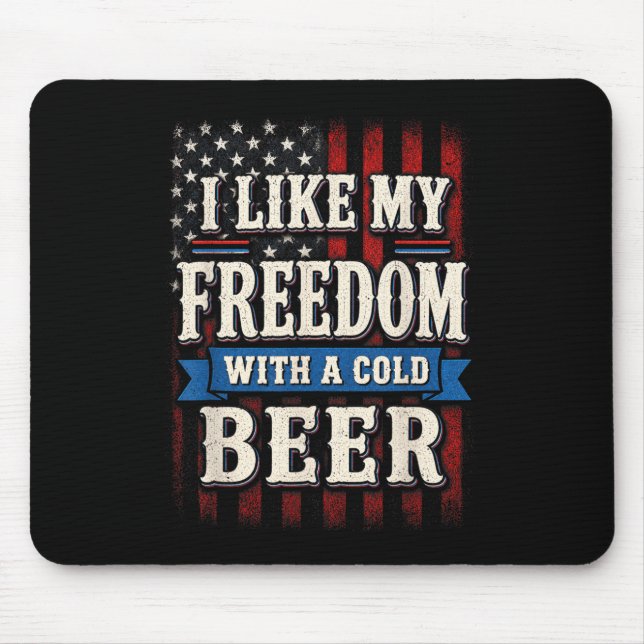 4th Of July Funny I Like My Dom With A Cold Beer Mouse Pad (Front)