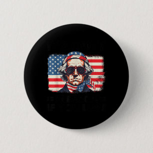 4th Of July George Washington Only Treason If Lose 6 Cm Round Badge