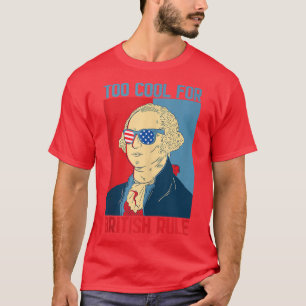 4th of July George Washington USA Too Cool For Bri T-Shirt