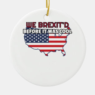 4th of July Gift We Brexit'd Before It Was Cool Fu Ceramic Tree Decoration