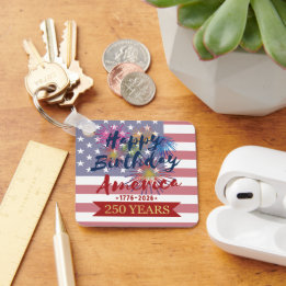 4th of July Happy Birthday America USA 250th Key Ring