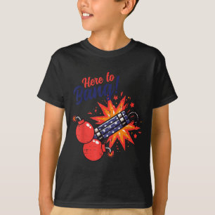 4th of July Here to Bang Firecracker Funny Humour T-Shirt